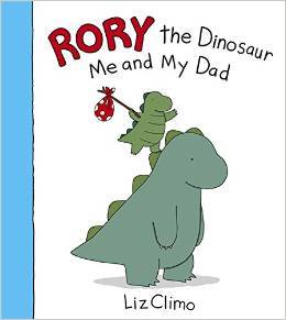 【外文书店】 Rory the Dinosaur: Me and My Dad 罗力小恐龙: 我和老爸 英文原版绘本 《你今天真好看》作者 Liz Climo 恐龙罗里
