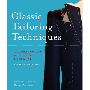 Classic Tailoring Techniques for Menswear: A Construction Gu