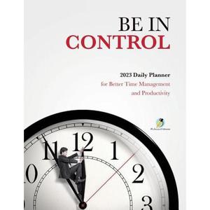 【4周达】Be In Control : 2023 Daily Planner for Better Time Management and Productivity [9781541966932]