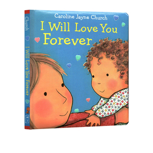 英文原版  I Will Love You Forever 我会永远爱你 爱的晚安亲子绘本 母亲节母爱纸板书 Caroline Jayne Church卡罗琳杰恩认知启蒙