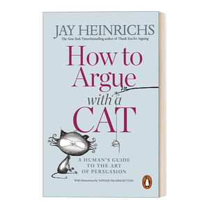 英文原版 How to Argue with a Cat 如何说服一只猫 杰伊·海因里希斯 英文版 进口英语原版书籍