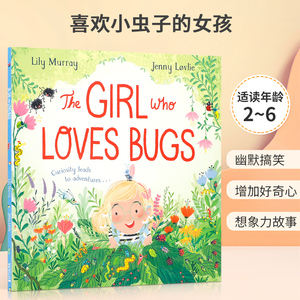 英文原版 The Girl Who LOVES Bugs  喜欢小虫子的女孩 成长小故事书 2-6岁幼儿宝宝幽默搞笑启蒙培养趣味绘本 平装