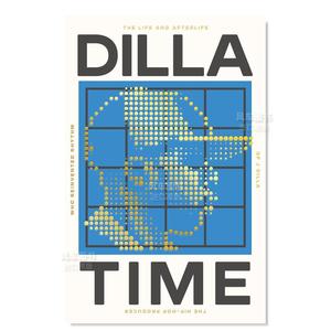 【预 售】Dilla时代：重塑节奏的嘻哈制作人J Dilla的生平与来世 Dilla Time: The Life and Afterlife of J Dilla, the Hip-Hop P