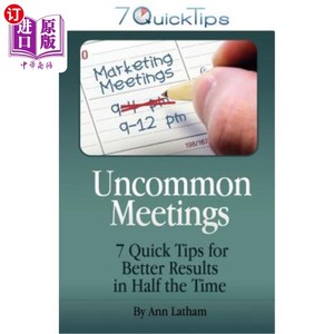 海外直订Uncommon Meetings - 7 Quick Tips for Better Results in Half the Time 罕见的会议 - 在一半时间内获得更好结果