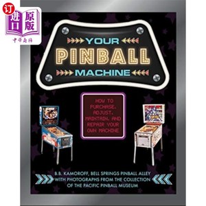 海外直订Your Pinball Machine: How to Purchase, Adjust, M... 你的弹球机:如何购买，调整，维护和修理你自己的机器