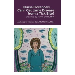 【4周达】Nurse Florence(R), Can I Get Lyme Disease from a Tick Bite? [9781387927579]