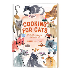 英文原版 Cooking for Cats: The healthy  happy way to feed your cat为猫做饭：喂猫的健康快乐方式 英文版