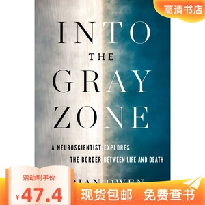 Into the Gray Zone A Neuroscientist Explores the Bord纸质书