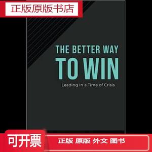 正版  The Better Way To Win: Leading In A Time of Crisis