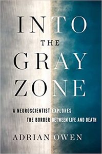 预订 Into the Gray Zone: A Neuroscientist Explores the Border Between Life and Death… [9781501135200]