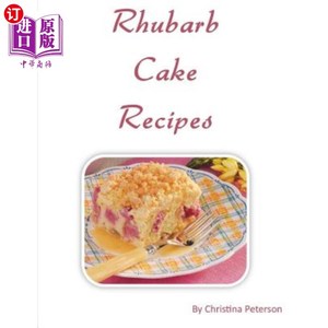 海外直订Rhubarb Cake Recipes: Each title of 18 follows with note page to make comments,  大黄蛋糕菜谱：18个菜名的每