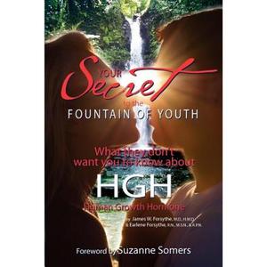【4周达】Your Secret to the Fountain of Youth: What They Don't Want You Know About HGH: Human Growth ... [9780984838301]