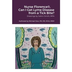 【4周达】Nurse Florence(R), Can I Get Lyme Disease from a Tick Bite? [9781387951901]