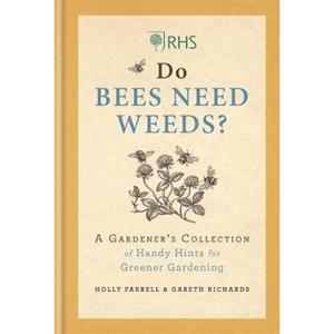 【4周达】RHS Do Bees Need Weeds : A Gardener's Collection of Handy Hints for Greener Gardening [9781784727147]