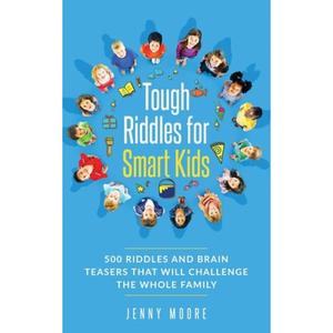 【4周达】Tough Riddles for Smart Kids: 500 Riddles and Brain Teasers that Will Challenge the Whole Fa... [9781952395215]