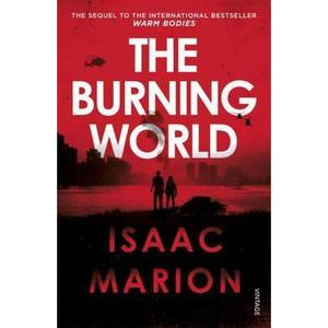 【4周达】The Burning World (The Warm Bodies Series) [9781784700867]