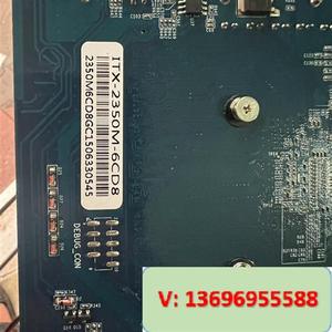 请议价ITX-2350M-6CD8  拆机主板,i32代DC12V