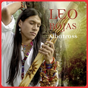 印第安长排箫/笛演奏家 leo rojas - albatross 国内版
