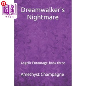 海外直订Dreamwalker's Nightmare: Angelic Entourage, book three 梦游者的噩梦：天使般的随从，第三册