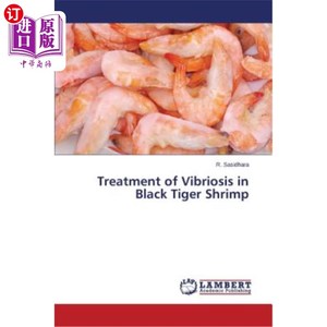 海外直订Treatment of Vibriosis in Black Tiger Shrimp 黑虎虾弧菌病的治疗