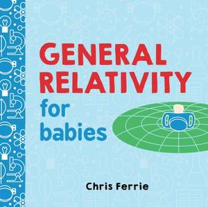 给宝宝的广义相对论 General Relativity for Babies [9781492656265]