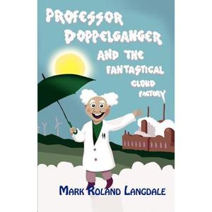 【4周达】Professor Doppelganger and the Fantastical Cloud Factory [9781780032672]