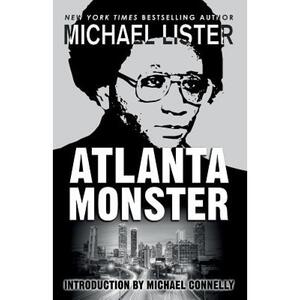 【4周达】Atlanta Monster: Wayne Williams and the Atlanta Child Murders: Two John Jordan Mystery Novels [9781947606067]