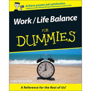 【4周达】Work/Life Balance For Dummies Aus Edition [Wiley自助类] [9780731407231]