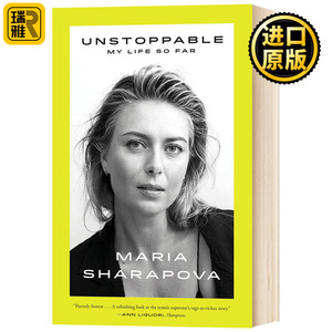 Unstoppable My Life So Far 莎拉波娃自传 势不可挡 我至今的生活 英文原版 人物传记 英文版 Maria Sharapova 进口原版英语书籍