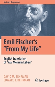 预订 Emil Fischer’s ‘’From My Life’’: English Translation of ‘’Aus Meinem Leben’