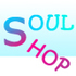 Soul Shop!!