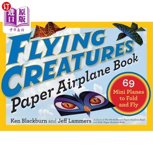 海外直订Flying Creatures Paper Airplane Book: 69 Mini Planes to Fold and Fly 飞行生物纸质飞机手册：69架折叠飞行的迷