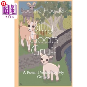 海外直订Billy Goats Gruff: A Poem I Wrote For My Greggy 比利山羊:我为我的格里格写的诗