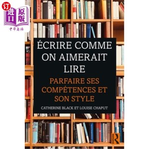 海外直订écrire Comme on Aimerait Lire: Parfaire Ses Compétences Et Son Style 艾米拉特·里尔（Aimerait Lire）的社区：