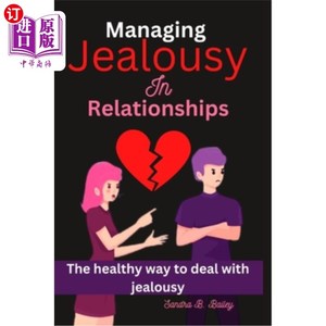 海外直订Managing jealousy in relationship: the healthy way to deal with jealousy 管理恋爱中的嫉妒:处理嫉妒的健康方