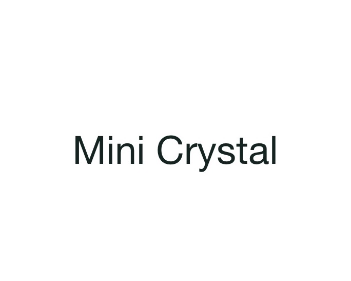 MINI CRYSTAL