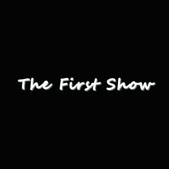 The First Show首秀