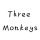 Three  Monkeys