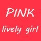 PINK lively girl