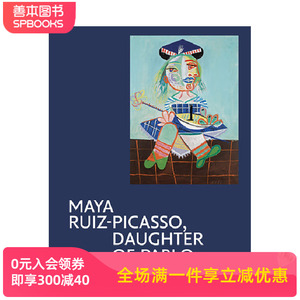 【预售】玛雅·鲁伊斯-毕加索：毕加索的女儿 Maya Ruiz-Picasso: Daughter of Pablo 英文艺术绘画素描画册画集肖像画 善本图书