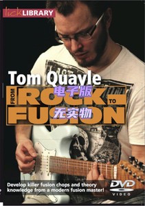 LickLibrary From Rock To Fusion Tom Quayle 摇滚融合吉他+音谱