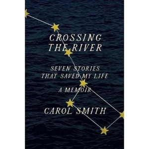 预订Crossing the River: Seven Stories That Saved My Life, A Memoir