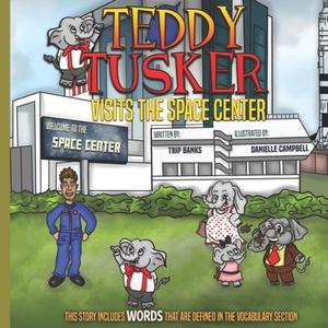 【4周达】Teddy Tusker Visits The Space Center [9780578696195]