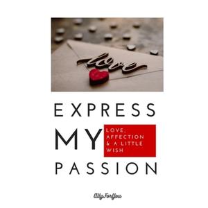 【4周达】Express my passion: Love, affection & a little wish, perfect gift for proposal, forever your... [9781291681550]