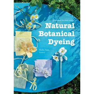 【4周达】Natural Botanical Dyeing: 20 Projects for Every Season [9784865052237]