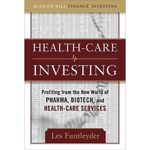 【4周达】Healthcare Investing: Profiting from the New World of Pharma, Biotech, and Health Care Services [9780071597487]