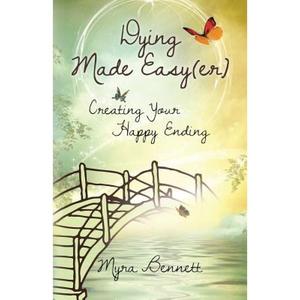 【4周达】Dying Made Easy(Er): Creating Your Happy Ending [9781982230159]