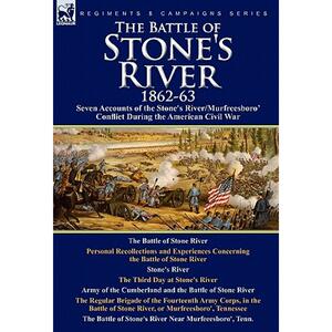 【4周达】The Battle of Stone's River,1862-3: Seven Accounts of the Stone's River/Murfreesboro Conflic... [9780857062284]