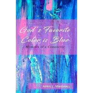 【4周达】God's Favorite Color is Blue: Memoirs of a Conqueror [9780692092330]