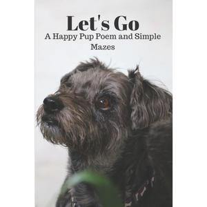 【4周达】Let's Go a Happy Pup Poem and Simple Mazes: Easy Mazes for Kids and a Doggy Inspired Poem [9781947238060]